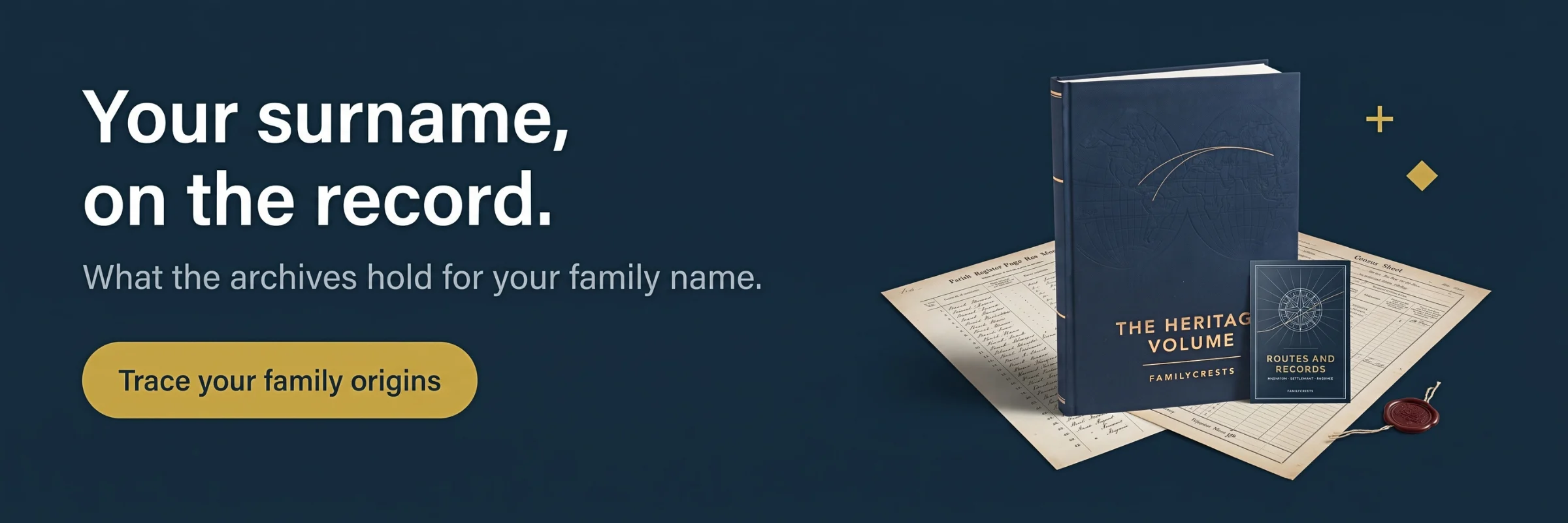 Trace your family origins — everything above applies to one surname in particular.